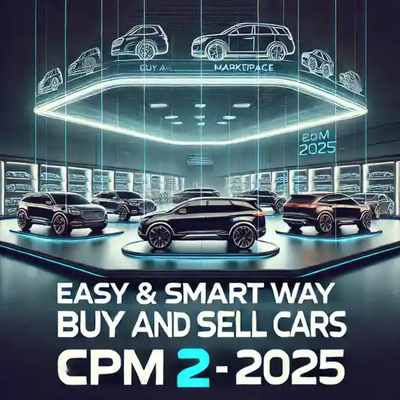 Easy & Smart Way to Buy and Sell Cars in CPM 2 – 2025.